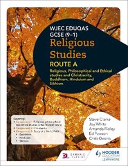 Eduqas GCSE (9-1) Religious Studies Route A: Religious, Philosophical and Ethical studies and Christianity, Buddhism, Hinduism and Sikhism hind ja info | Noortekirjandus | kaup24.ee