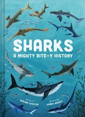 Sharks: A Mighty Bite-y History: A Mighty Bite-Y History цена и информация | Книги для подростков и молодежи | kaup24.ee