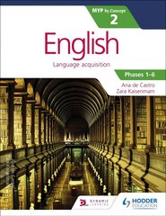 English for the IB MYP 2 (Capable-Proficient/Phases 3-4; 5-6): by Concept цена и информация | Книги для подростков и молодежи | kaup24.ee