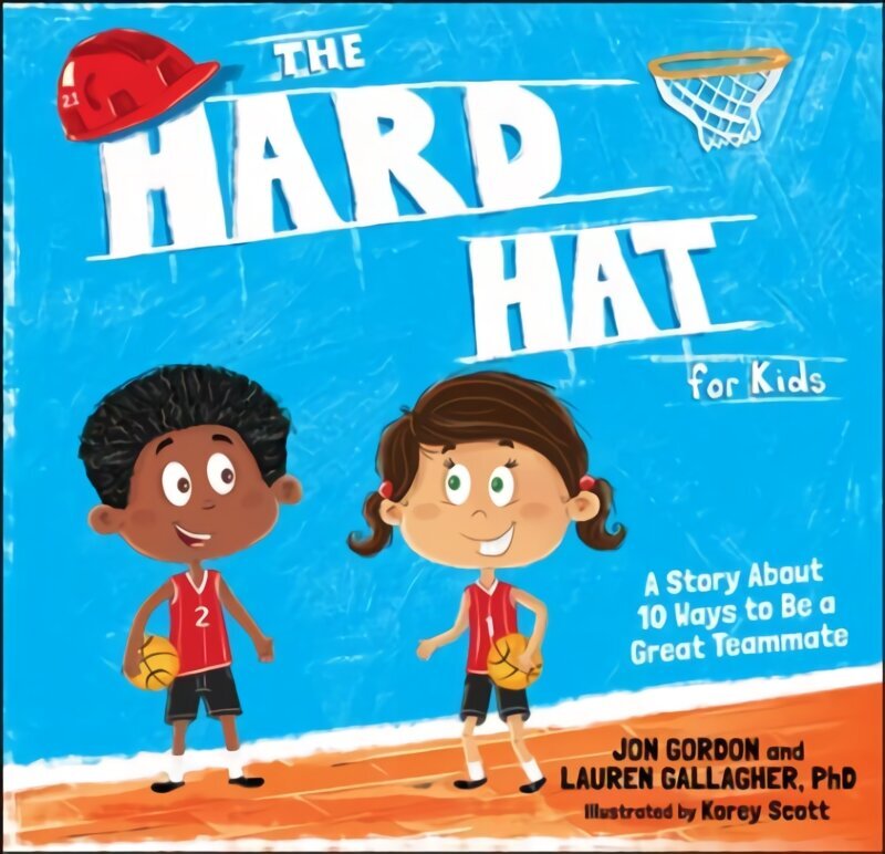 Hard Hat for Kids - A Story About 10 Ways to a Great Teammate: A Story About 10 Ways to Be a Great Teammate hind ja info | Noortekirjandus | kaup24.ee