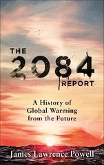 2084 Report: A History of Global Warming from the Future цена и информация | Книги по социальным наукам | kaup24.ee
