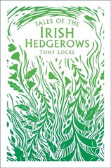 Tales of the Irish Hedgerows 2nd edition hind ja info | Ühiskonnateemalised raamatud | kaup24.ee