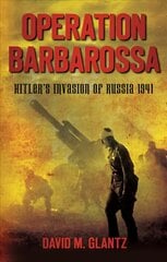 Operation Barbarossa: Hitler's Invasion of Russia 1941 цена и информация | Исторические книги | kaup24.ee