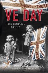 VE Day: The People's Story 2nd edition hind ja info | Ajalooraamatud | kaup24.ee