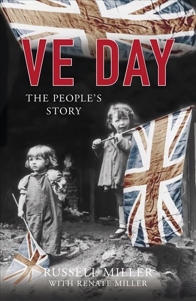 VE Day: The People's Story 2nd edition цена и информация | Ajalooraamatud | kaup24.ee