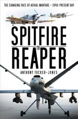 Spitfire to Reaper: The Changing Face of Aerial Warfare - 1940-Present Day цена и информация | Книги по социальным наукам | kaup24.ee