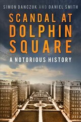 Scandal at Dolphin Square: A Notorious History hind ja info | Ajalooraamatud | kaup24.ee