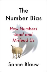Number Bias: How numbers dominate our world and why that's a problem we need to fix цена и информация | Книги по экономике | kaup24.ee