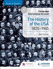 Access to History for Cambridge International AS Level: The History of the USA 1820-1941 hind ja info | Ajalooraamatud | kaup24.ee