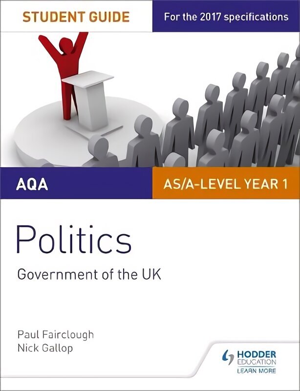 AQA AS/A-level Politics Student Guide 1: Government of the UK цена и информация | Ühiskonnateemalised raamatud | kaup24.ee