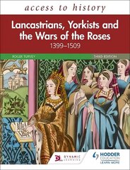 Access to History: Lancastrians, Yorkists and the Wars of the Roses, 1399-1509, Third Edition hind ja info | Ajalooraamatud | kaup24.ee