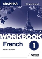 French A-level Grammar Workbook 1, Workbook 1 цена и информация | Пособия по изучению иностранных языков | kaup24.ee