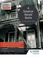 Study and Revise for AS/A-level: A Streetcar Named Desire hind ja info | Ajalooraamatud | kaup24.ee