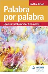 Palabra por Palabra Sixth Edition: Spanish Vocabulary for AQA A-level hind ja info | Võõrkeele õppematerjalid | kaup24.ee