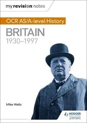 My Revision Notes: OCR AS/A-level History: Britain 1930-1997 цена и информация | Исторические книги | kaup24.ee