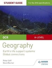 OCR AS/A-level Geography Student Guide 2: Earth's Life Support Systems;   Global Connections, No.2, Student Guide цена и информация | Книги по социальным наукам | kaup24.ee