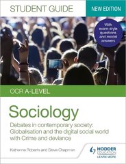 OCR A-level Sociology Student Guide 3: Debates in contemporary society:   Globalisation and the digital social world; Crime and deviance цена и информация | Книги по социальным наукам | kaup24.ee