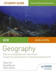 OCR A Level Geography Student Guide 3: Geographical Debates: Climate; Disease; Oceans; Food; Hazards hind ja info | Ühiskonnateemalised raamatud | kaup24.ee