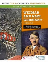 Hodder GCSE (9-1) History for Pearson Edexcel Foundation Edition: Weimar and   Nazi Germany, 1918-39 цена и информация | Книги по социальным наукам | kaup24.ee