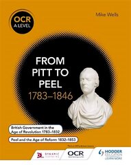 OCR A Level History: From Pitt to Peel 1783-1846 hind ja info | Ajalooraamatud | kaup24.ee