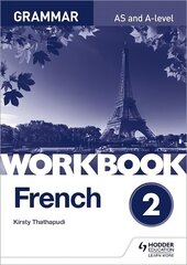 French A-level Grammar Workbook 2, Workbook 2 цена и информация | Пособия по изучению иностранных языков | kaup24.ee