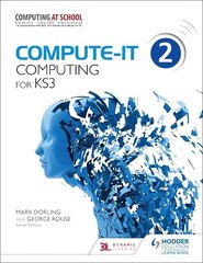 Compute-IT: Student's Book 2 - Computing for KS3, 2, Student's Book hind ja info | Ühiskonnateemalised raamatud | kaup24.ee