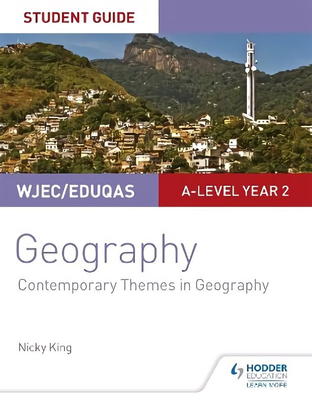 WJEC/Eduqas A-level Geography Student Guide 6: Contemporary Themes in Geography hind ja info | Ühiskonnateemalised raamatud | kaup24.ee