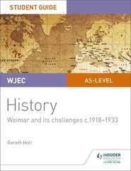 WJEC AS-level History Student Guide Unit 2: Weimar and its challenges   c.1918-1933 цена и информация | Исторические книги | kaup24.ee