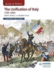 Access to History: The Unification of Italy 1789-1896 Fourth Edition 4th Revised edition цена и информация | Исторические книги | kaup24.ee