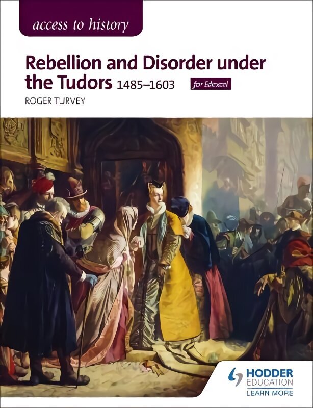 Access to History: Rebellion and Disorder under the Tudors, 1485-1603 for Edexcel цена и информация | Ajalooraamatud | kaup24.ee