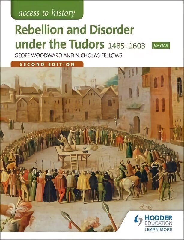 Access to History: Rebellion and Disorder under the Tudors 1485-1603 for OCR Second Edition 2nd Revised edition цена и информация | Ajalooraamatud | kaup24.ee