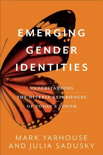 Emerging Gender Identities: Understanding the Diverse Experiences of Today's Youth 8th edition hind ja info | Usukirjandus, religioossed raamatud | kaup24.ee
