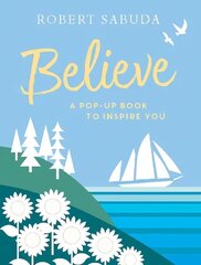 Believe: A Pop-up Book to Inspire You hind ja info | Väikelaste raamatud | kaup24.ee