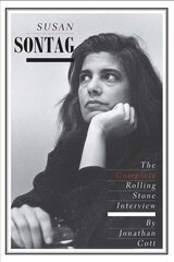 Susan Sontag: The Complete Rolling Stone Interview цена и информация | Биографии, автобиогафии, мемуары | kaup24.ee