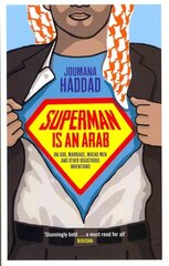 Superman is an Arab: On God, Marriage, Macho Men and Other Disastrous Inventions цена и информация | Биографии, автобиогафии, мемуары | kaup24.ee