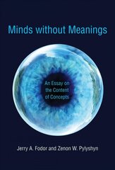 Minds without Meanings: An Essay on the Content of Concepts hind ja info | Ajalooraamatud | kaup24.ee