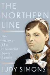 Northern Line: The History of a Provincial Jewish Family hind ja info | Elulooraamatud, biograafiad, memuaarid | kaup24.ee