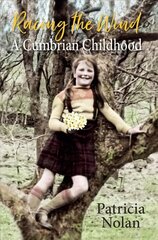 Racing the Wind: A Cumbrian Childhood цена и информация | Биографии, автобиогафии, мемуары | kaup24.ee