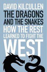 Dragons and the Snakes: How the Rest Learned to Fight the West hind ja info | Ühiskonnateemalised raamatud | kaup24.ee