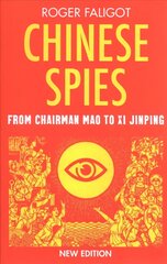 Chinese Spies: From Chairman Mao to Xi Jinping hind ja info | Ühiskonnateemalised raamatud | kaup24.ee