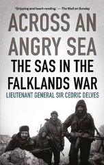 Across an Angry Sea: The SAS in the Falklands War: The SAS in the Falklands War цена и информация | Исторические книги | kaup24.ee