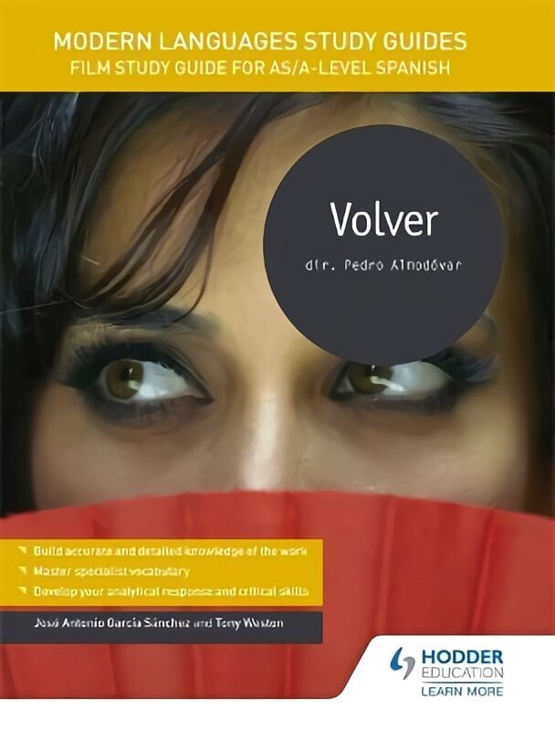 Modern Languages Study Guides: Volver: Film Study Guide for AS/A-level Spanish, AS/A-Level Spanish hind ja info | Võõrkeele õppematerjalid | kaup24.ee