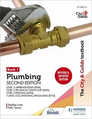 City & Guilds Textbook: Plumbing Book 1, Second Edition: For the Level 3 Apprenticeship (9189), Level 2 Technical Certificate (8202), Level 2 Diploma (6035) & T Level Occupational Specialisms (8710): For the Level 3 Apprenticeship (9189), Level 2 Technica hind ja info | Ühiskonnateemalised raamatud | kaup24.ee