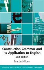 Construction Grammar and its Application to English 2nd edition цена и информация | Пособия по изучению иностранных языков | kaup24.ee