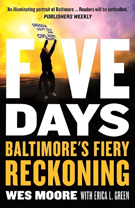 Five Days: Baltimore's Fiery Reckoning hind ja info | Ajalooraamatud | kaup24.ee