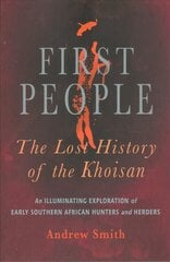 First People: The Lost History of the Khoisan hind ja info | Ajalooraamatud | kaup24.ee