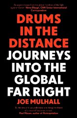 Drums In The Distance: Journeys Into the Global Far Right hind ja info | Ühiskonnateemalised raamatud | kaup24.ee