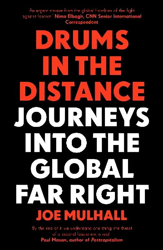 Drums In The Distance: Journeys Into the Global Far Right hind ja info | Ühiskonnateemalised raamatud | kaup24.ee