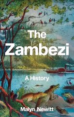 Zambezi: A History цена и информация | Исторические книги | kaup24.ee