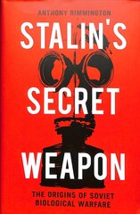 Stalin's Secret Weapon: The Origins of Soviet Biological Warfare hind ja info | Ajalooraamatud | kaup24.ee